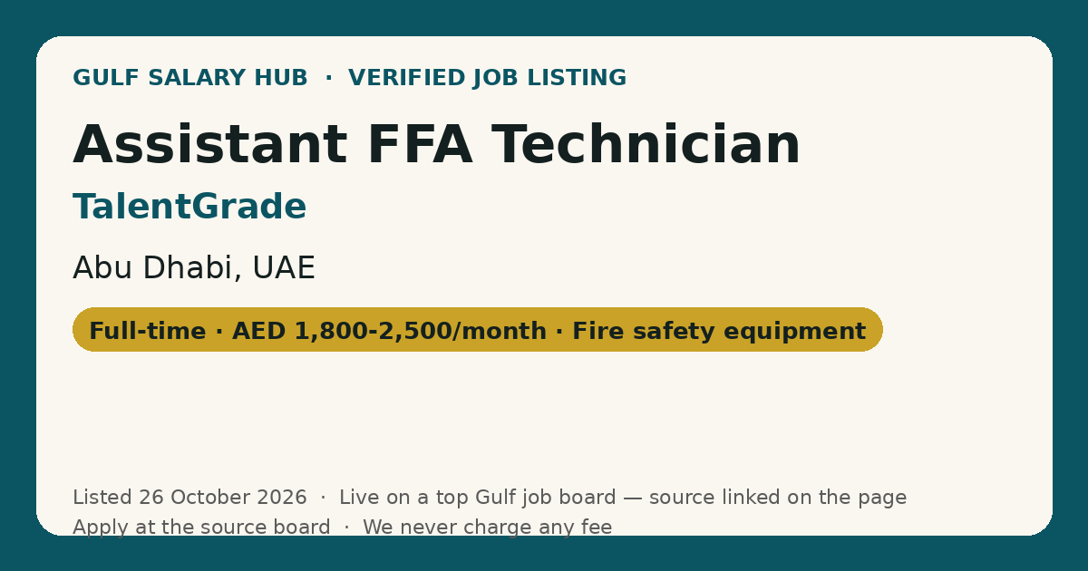 Assistant FFA Technician job at TalentGrade in Abu Dhabi, UAE — listed 26 October 2026