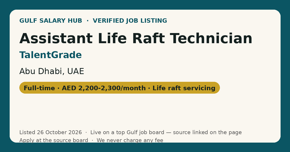 Assistant Life Raft Technician job at TalentGrade in Abu Dhabi, UAE — listed 26 October 2026